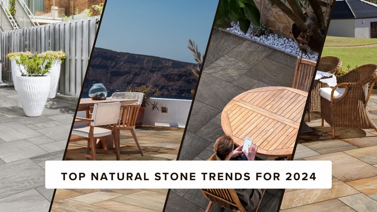 Best Natural Stone Design Trends For 2024 